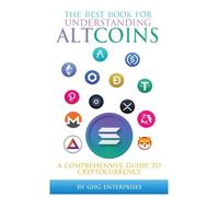 The Best Book for Understanding Altcoins: A Comprehensive Guide to Cryptocurrency