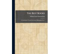 The Best Books: A Contribution Towards Systematic Bibliography Part 3