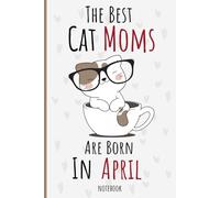 The Best Cat Moms Are Born In April