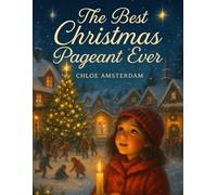 The Best Christmas Pageant Ever: An Unforgettable Journey into the Heart of Christmas