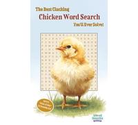 The Best Clucking Chicken Word Search You’ll Ever Solve: Word Snacks Edition: 30 Quick and Fun Puzzles with 18 Words Each | All Directions | Includes ... for Short Puzzle Breaks for Chicken Lovers