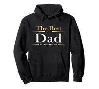 The Best Dad In The World Present for Fathers Day Birthday Felpa con Cappuccio