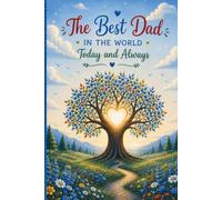 The Best Dad in the World Today and Always: A Unique Notebook for the Best Dad