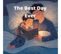 The Best Day Ever: A Cozy Bedtime Story