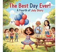 The Best Day Ever! - A Fourth of July Story