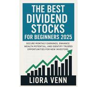 The Best Dividend Stocks for Beginners 2025: Secure Monthly Earnings, Enhance Wealth Potential, and Identify Trusted Opportunities for New Investors