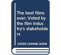 The best films ever: Voted by the film industry's stakeholders