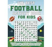 The Best Football Activity Book For Kids: Word Searches, Coloring Pages, Mazes, Scrambles, Fun Facts, Jokes & More!