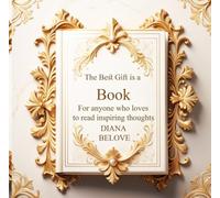 The Best Gift is a Book: For anyone who loves to read inspiring thoughts