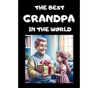The Best Grandpa in the world, Personalized Sketchbook for Coloring, Drawing, white pages, 100-sheet, 200 pages, format A5, glossy cover, Grandpa's Day: Cute and Practical Gift for Grandpa