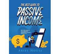 The Best Guide to Passive Income (Tascabile)