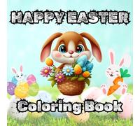 The Best Happy Easter Bunny Coloring Book: Fun & Festive Designs!: A Delightful Easter Coloring Adventure with Cute Bunnies, Eggs, and Springtime Fun for Kids & Adults!