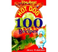 The Best Hot Dog 100 Recipes BW