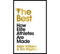 The Best: How Elite Athletes Are Made