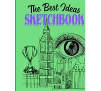 The Best Ideas Sketchbook 150 Blank Pages, 8.5 x 11 inches, Sketch Pad for Drawing, Doodling, Writing or Sketching