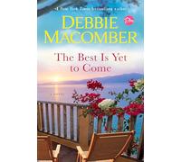 The Best Is Yet to Come: A Novel