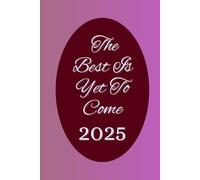 The Best Is Yet To Come Inspirational Quote 2025 Week To View A5 Diary: Quote Weekly Planner