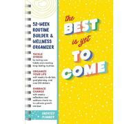 The Best Is Yet to Come Undated Planner