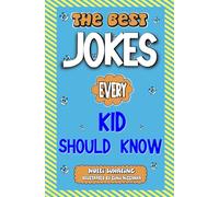 The Best Jokes Every Kid Should Know: Ultimate Collection of Knock-Knock Jokes, Riddles, Question and Answer Jokes, Easy to Read, Funny Kids Jokes to Make You Laugh