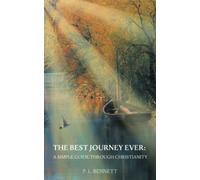 The Best Journey Ever: A Simple Guide Through Christianity
