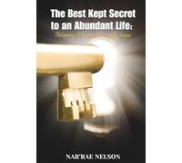 The Best Kept Secret to an Abundant Life: Obtaining Wholeness Through Jesus