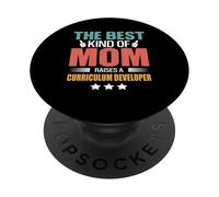 The Best Kind Of Mom Raises A Curriculum Developer Mothers PopSockets PopGrip Adesivo