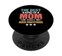 The Best Kind Of Mom Raises A Nurse Practitioner Mothers Day PopSockets PopGrip Adesivo