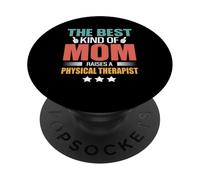 The Best Kind Of Mom Raises A Physical Therapist Mothers Day PopSockets PopGrip Adesivo