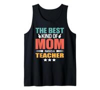 The Best Kind of Mom Raises A Teacher Funny Mothers Day Canotta
