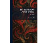 The Best Known Works of Ibsen: One Volume Edition