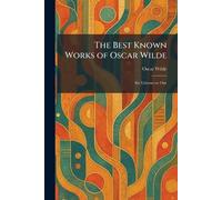 The Best Known Works of Oscar Wilde: Six Volumes in One