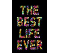 The Best Life Ever (Colorful) Notebook: A Hilarious Lined Journal for Mom and Dad 110-Page 6x9 Note for Everyday Thoughts and Laughs
