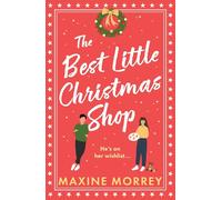 The Best Little Christmas Shop: A heartwarming and laugh-out-loud rom-com from the bestselling author of You Only Live Once, the perfect small-town cosy read!