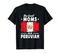 The Best Moms are Peruvian Mother's Day Peru Flag Maglietta