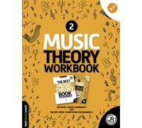 The Best Music Theory Workbook 2: The Fast and Easy Way to Get Level 2 Music Theory