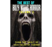 The Best Of Billy Wells Horror- Volume 5