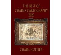 The Best of Chaim's Cartography 2023: Paperback Version