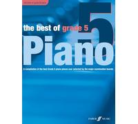 The Best of Grade 5 Piano: A Compilation of the Best Grade 5 Intermediate Pieces Ever