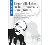 The Best of Heitor Villa-Lobos 8 pieces for guitar