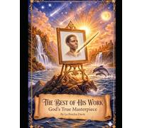 The best of his work: God's true masterpiece