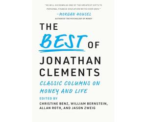 The Best of Jonathan Clements: Timeless Advice for a Financial Life Well Lived