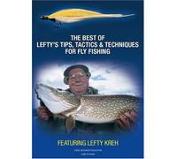 The Best of Lefty's Tips, Tactics & Techniques for Fly Fishing