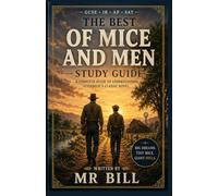 The Best OF MICE AND MEN GCSE/IGCSE Study Guide/Student Workbook/ Teacher's Notes: Themes, Characters, Quotes, Essays, Context & Exam Skills, Essay writing for Edexcel/AQA/IB Middle Years / Pre-IB