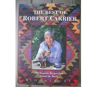 The Best of Robert Carrier: 250 Favorite Recipes from Around the World