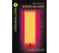 The Best of Roger Zelazny (S.F. Masterworks) by Zelazny, Roger