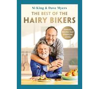 The Best of the Hairy Bikers : The No. 1 Sunday Times Bestselling Collection of Timeless Recipes That Everyone Loves