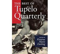 The Best of Tupelo Quarterly: An Anthology of Multi-Disciplinary Texts in Conversation