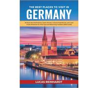 THE BEST PLACES TO VISIT IN GERMANY: 50 Must-See Destinations, Scenic Routes, Cultural Experiences, and Local Travel Itineraries for First-Time and Returning Travelers (2026 Guide)