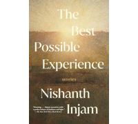 The Best Possible Experience: Stories