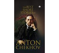 The Best Short Stories of Anton Chekhov